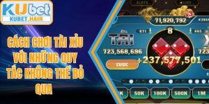 Cách Chơi Tài Xỉu Với Những Quy Tắc Không Thể Bỏ Qua